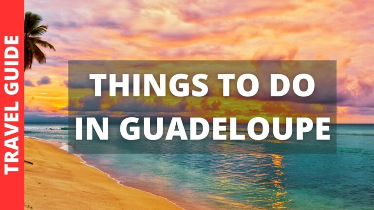 Guadeloupe Travel Guide: 13 BEST Things To Do In Guadeloupe, France